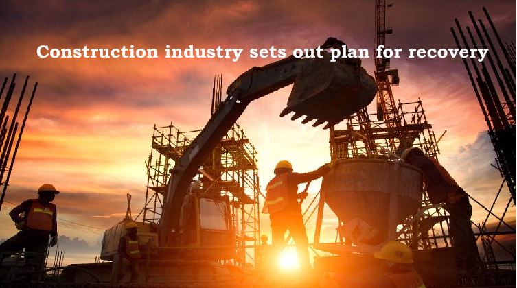 Construction industry sets out plan for recovery