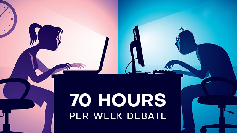 Debate on Working 70 Hours A Week