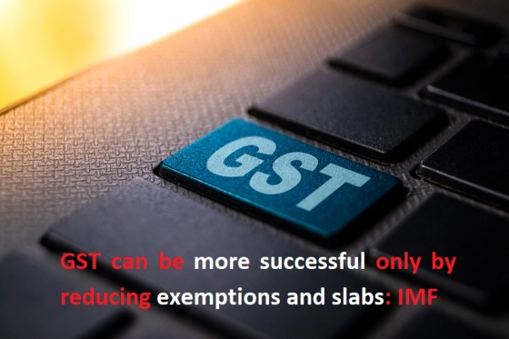 GST can be more successful only by reducing exemptions and slabs IMF