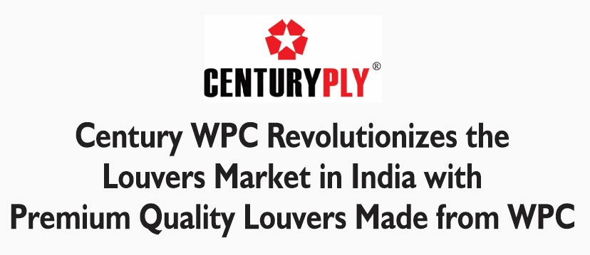 Century WPC Revolutionizes the Louvers Market in India with Premium Quality Louvers Made from WPC